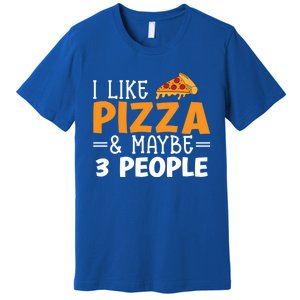 I Like Pizza And Maybe 3 People Pizza Lover Gift Premium T-Shirt