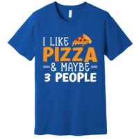 I Like Pizza And Maybe 3 People Pizza Lover Gift Premium T-Shirt