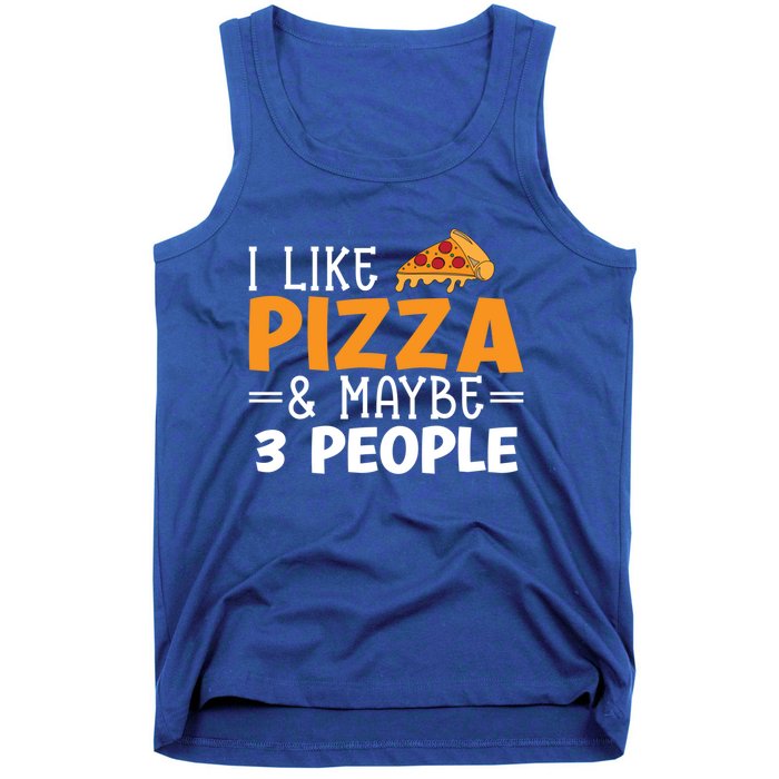 I Like Pizza And Maybe 3 People Pizza Lover Gift Tank Top