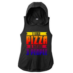 I Like Pizza And Maybe 3 People Pizza Lover Gift Ladies PosiCharge Tri-Blend Wicking Draft Hoodie Tank