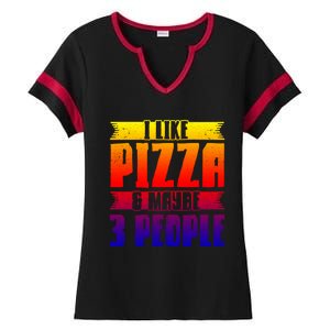 I Like Pizza And Maybe 3 People Pizza Lover Gift Ladies Halftime Notch Neck Tee