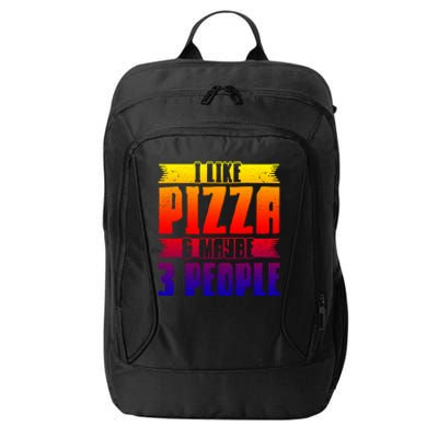 I Like Pizza And Maybe 3 People Pizza Lover Gift City Backpack