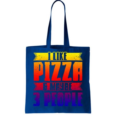 I Like Pizza And Maybe 3 People Pizza Lover Gift Tote Bag