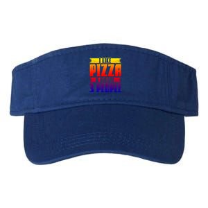 I Like Pizza And Maybe 3 People Pizza Lover Gift Valucap Bio-Washed Visor