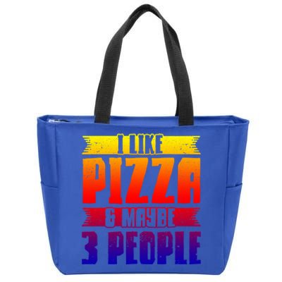 I Like Pizza And Maybe 3 People Pizza Lover Gift Zip Tote Bag