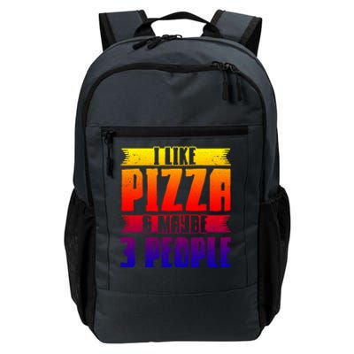 I Like Pizza And Maybe 3 People Pizza Lover Gift Daily Commute Backpack