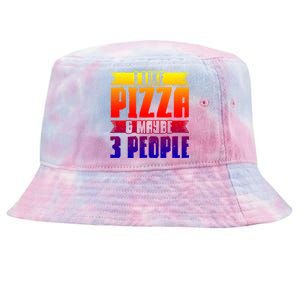 I Like Pizza And Maybe 3 People Pizza Lover Gift Tie-Dyed Bucket Hat