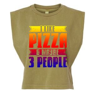 I Like Pizza And Maybe 3 People Pizza Lover Gift Garment-Dyed Women's Muscle Tee