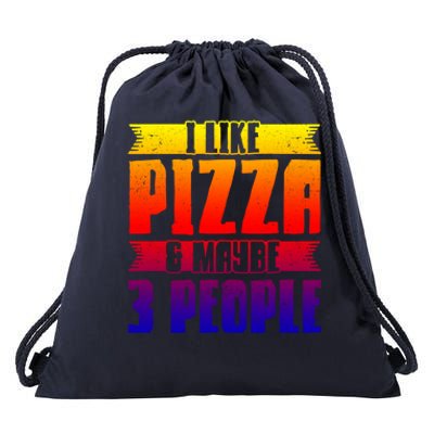 I Like Pizza And Maybe 3 People Pizza Lover Gift Drawstring Bag