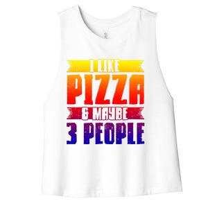 I Like Pizza And Maybe 3 People Pizza Lover Gift Women's Racerback Cropped Tank