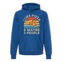 I Like Pizza And Maybe 3 People Retro Vintage Gift Premium Hoodie