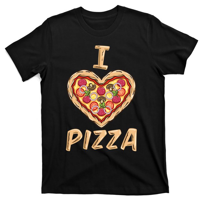 I Love Pizza for Pizza Lover T-Shirt