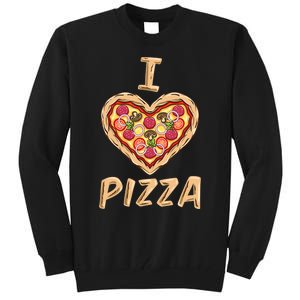 I Love Pizza for Pizza Lover Tall Sweatshirt