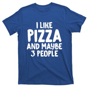 I Like Pizza And Maybe 3 People Sarcastic Tee For Introverts Funny Gift T-Shirt