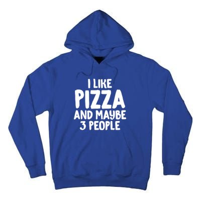 I Like Pizza And Maybe 3 People Sarcastic Tee For Introverts Funny Gift Tall Hoodie