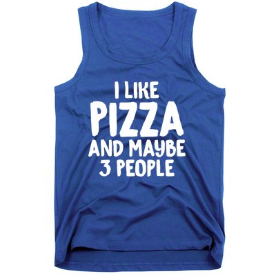 I Like Pizza And Maybe 3 People Sarcastic Tee For Introverts Funny Gift Tank Top