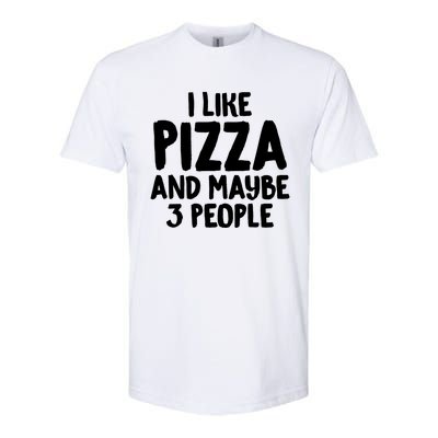 I Like Pizza And Maybe 3 People Sarcastic Tee For Introverts Funny Gift Softstyle CVC T-Shirt