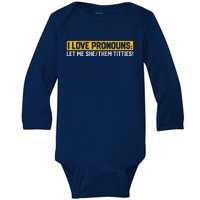 I Love Pronouns Let Me She Them Titties Humor Saying Baby Long Sleeve Bodysuit