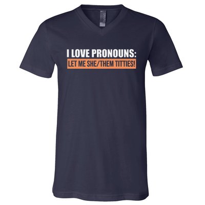 I Love Pronouns Let Me She Them Titties Funny V-Neck T-Shirt