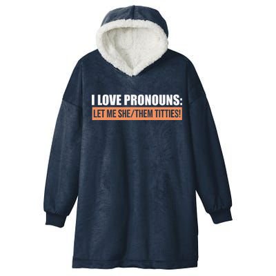 I Love Pronouns Let Me She Them Titties Funny Hooded Wearable Blanket