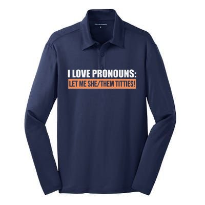 I Love Pronouns Let Me She Them Titties Funny Silk Touch Performance Long Sleeve Polo