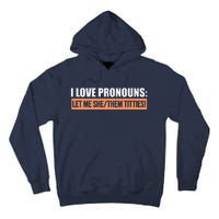 I Love Pronouns Let Me She Them Titties Funny Tall Hoodie