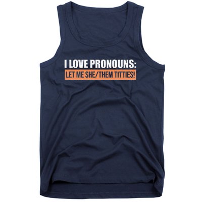 I Love Pronouns Let Me She Them Titties Funny Tank Top