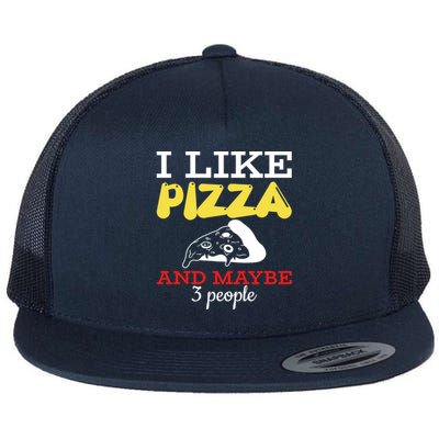 I Like Pizza And Maybe 3 People Cool Gift Flat Bill Trucker Hat