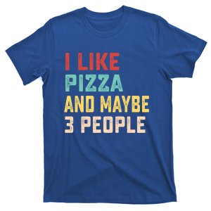 I Like Pizza And Maybe 3 People Gift T-Shirt