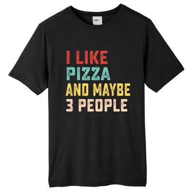 I Like Pizza And Maybe 3 People Cool Gift Tall Fusion ChromaSoft Performance T-Shirt