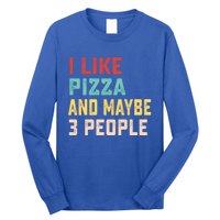 I Like Pizza And Maybe 3 People Cool Gift Long Sleeve Shirt