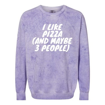 I Like Pizza And Maybe 3 People Gift Colorblast Crewneck Sweatshirt