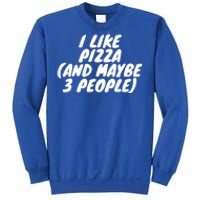 I Like Pizza And Maybe 3 People Gift Sweatshirt