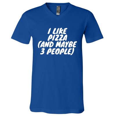 I Like Pizza And Maybe 3 People Gift V-Neck T-Shirt