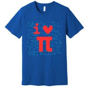 I Love Pi For Math Teacher School Happy Pi Day Math Lover Cool Gift Premium T-Shirt