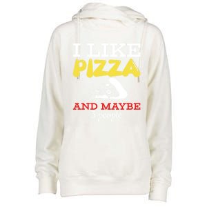 I Like Pizza And Maybe 3 People Gift Womens Funnel Neck Pullover Hood