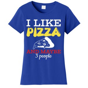 I Like Pizza And Maybe 3 People Gift Women's T-Shirt