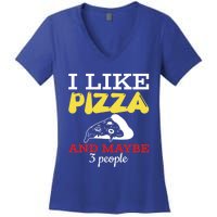 I Like Pizza And Maybe 3 People Gift Women's V-Neck T-Shirt