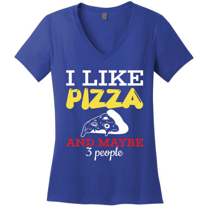 I Like Pizza And Maybe 3 People Gift Women's V-Neck T-Shirt