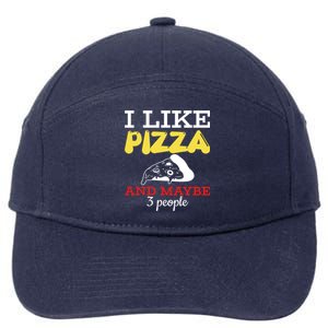 I Like Pizza And Maybe 3 People Gift 7-Panel Snapback Hat