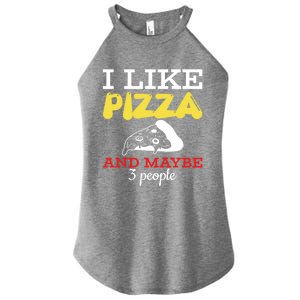 I Like Pizza And Maybe 3 People Gift Women's Perfect Tri Rocker Tank