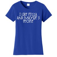 I Like Pizza And Maybe 3 People Gift Women's T-Shirt