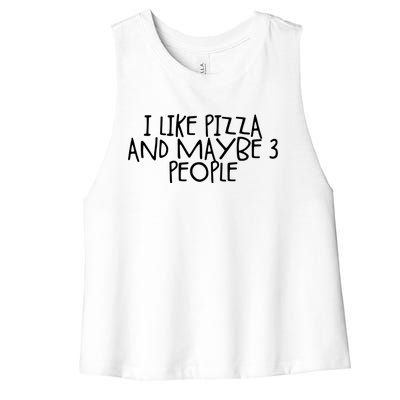 I Like Pizza And Maybe 3 People Gift Women's Racerback Cropped Tank