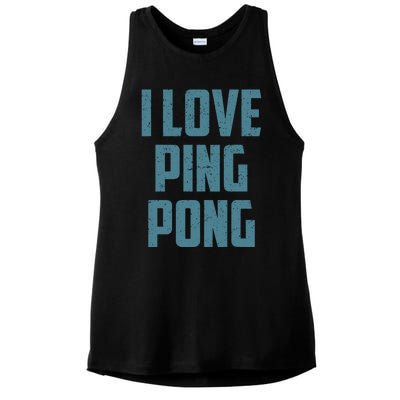 I Love Ping Pong Table Tennis Player Quote Ladies PosiCharge Tri-Blend Wicking Tank