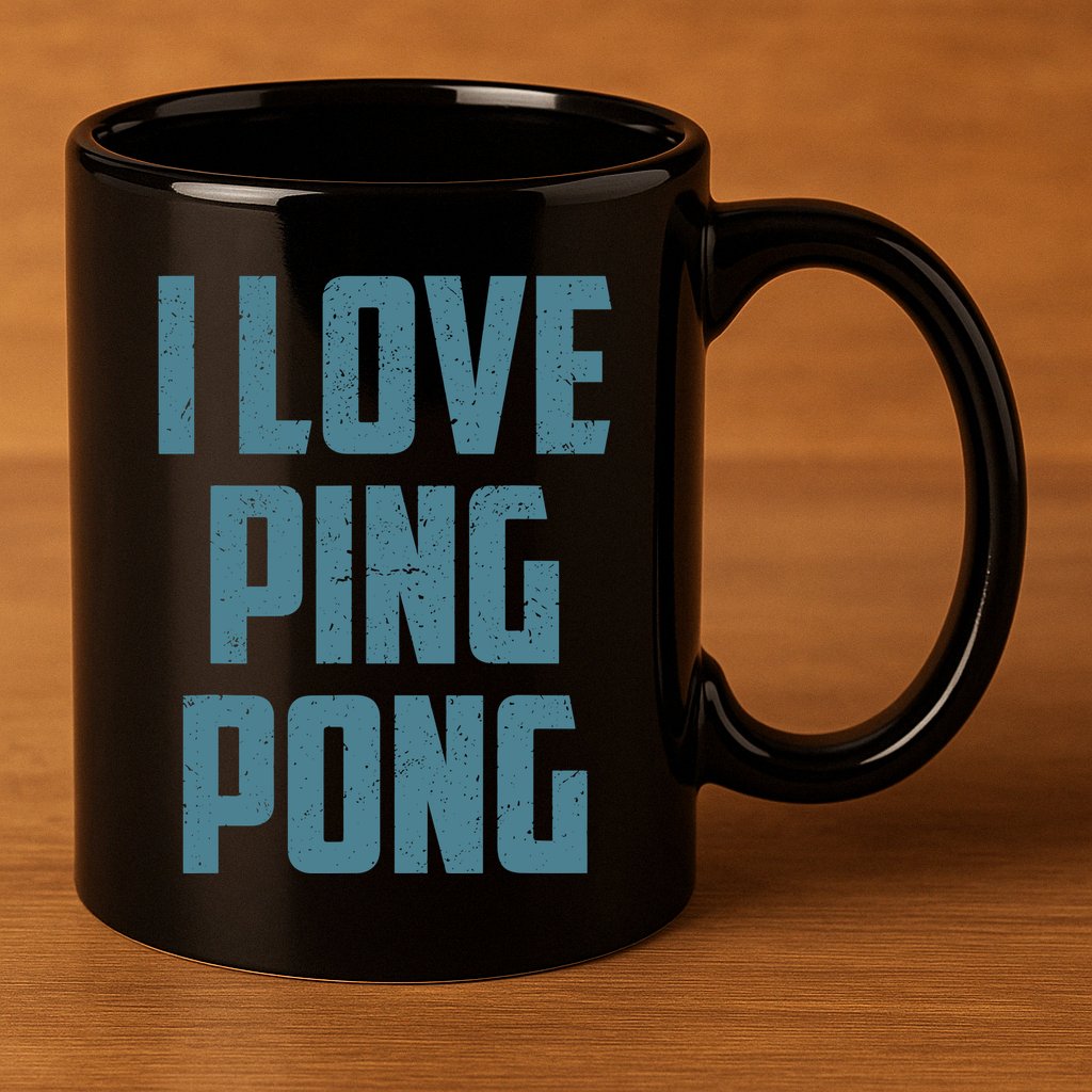 I Love Ping Pong Table Tennis Player Quote 11oz C Handle Ceramic Mug