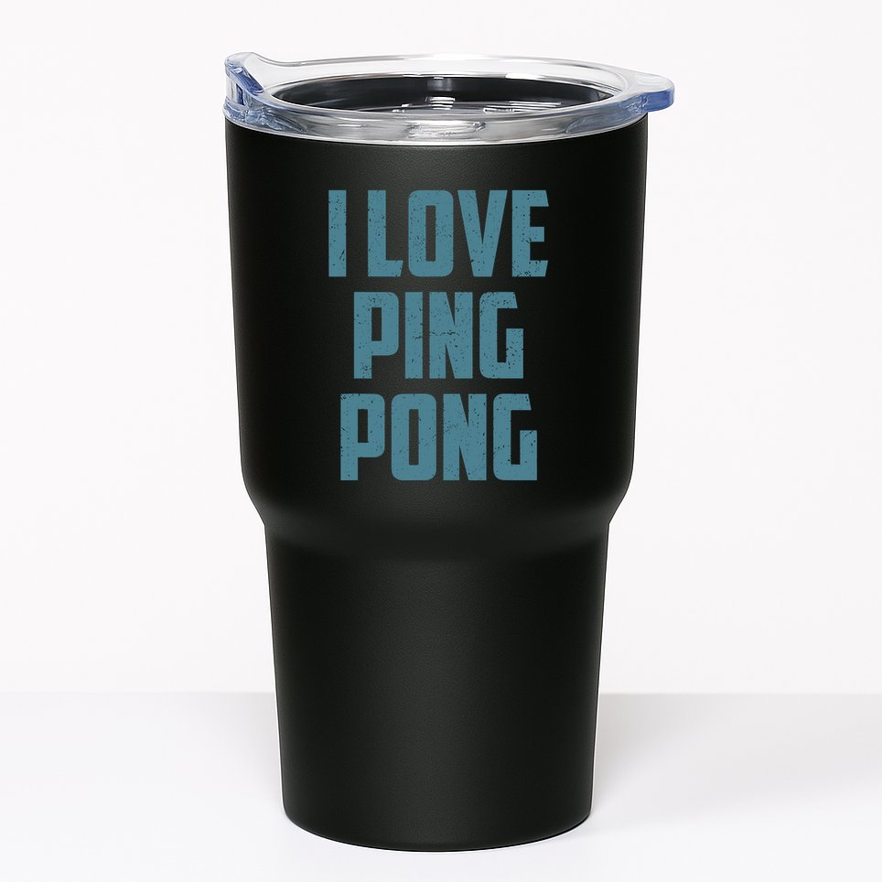 I Love Ping Pong Table Tennis Player Quote Tumbler