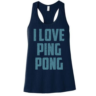 I Love Ping Pong Table Tennis Player Quote Women's Racerback Tank