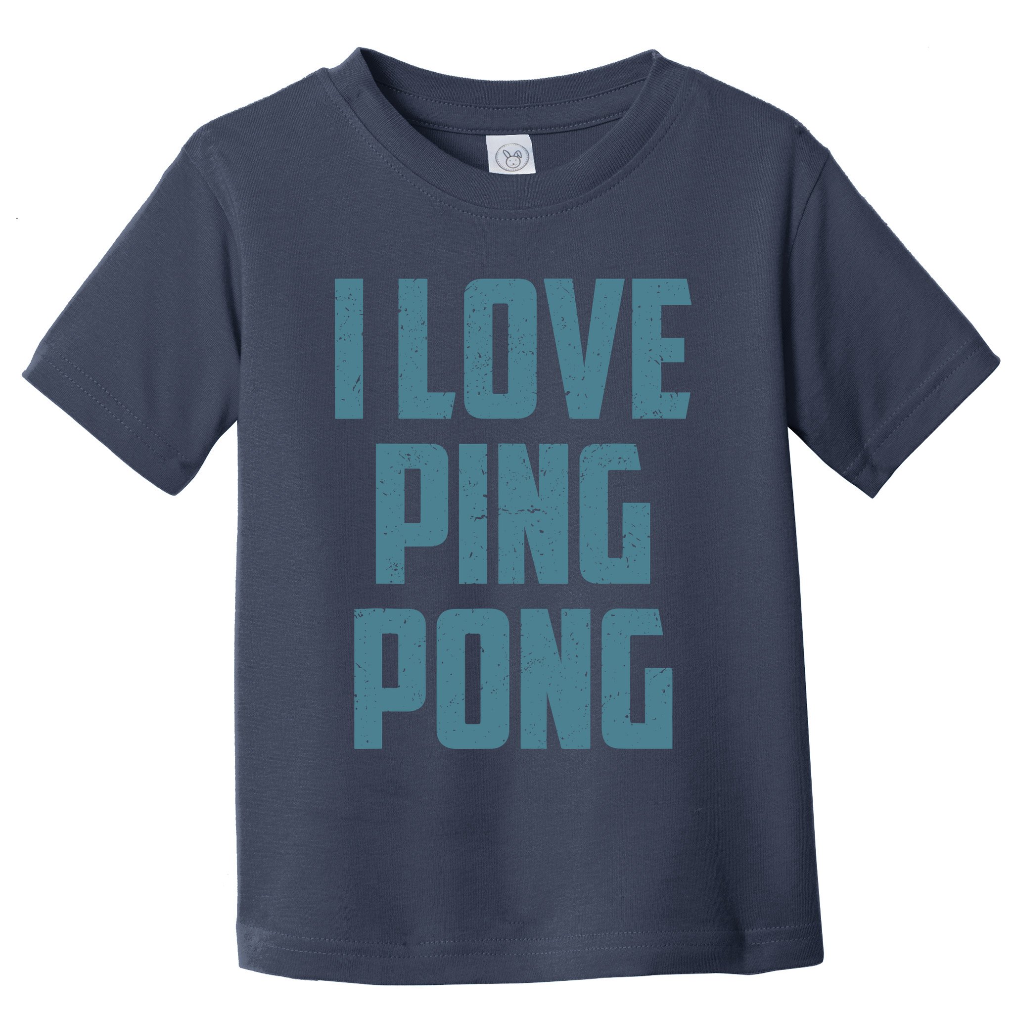 I Love Ping Pong Table Tennis Player Quote Toddler T-Shirt
