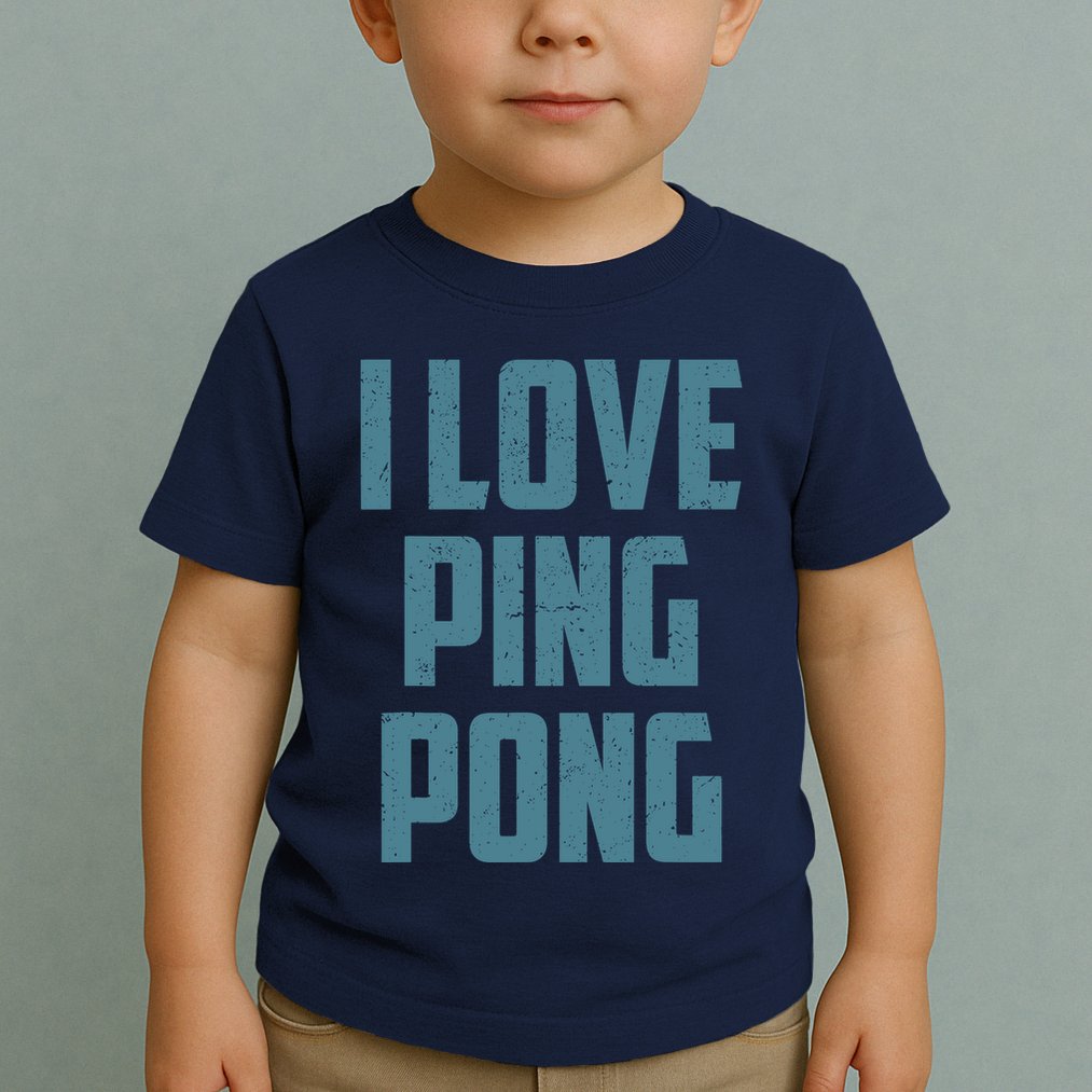 I Love Ping Pong Table Tennis Player Quote Toddler T-Shirt
