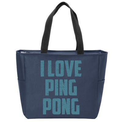 I Love Ping Pong Table Tennis Player Quote Zip Tote Bag